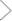 >